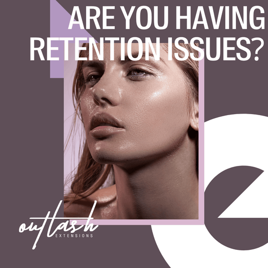Are you having lash retention issues?