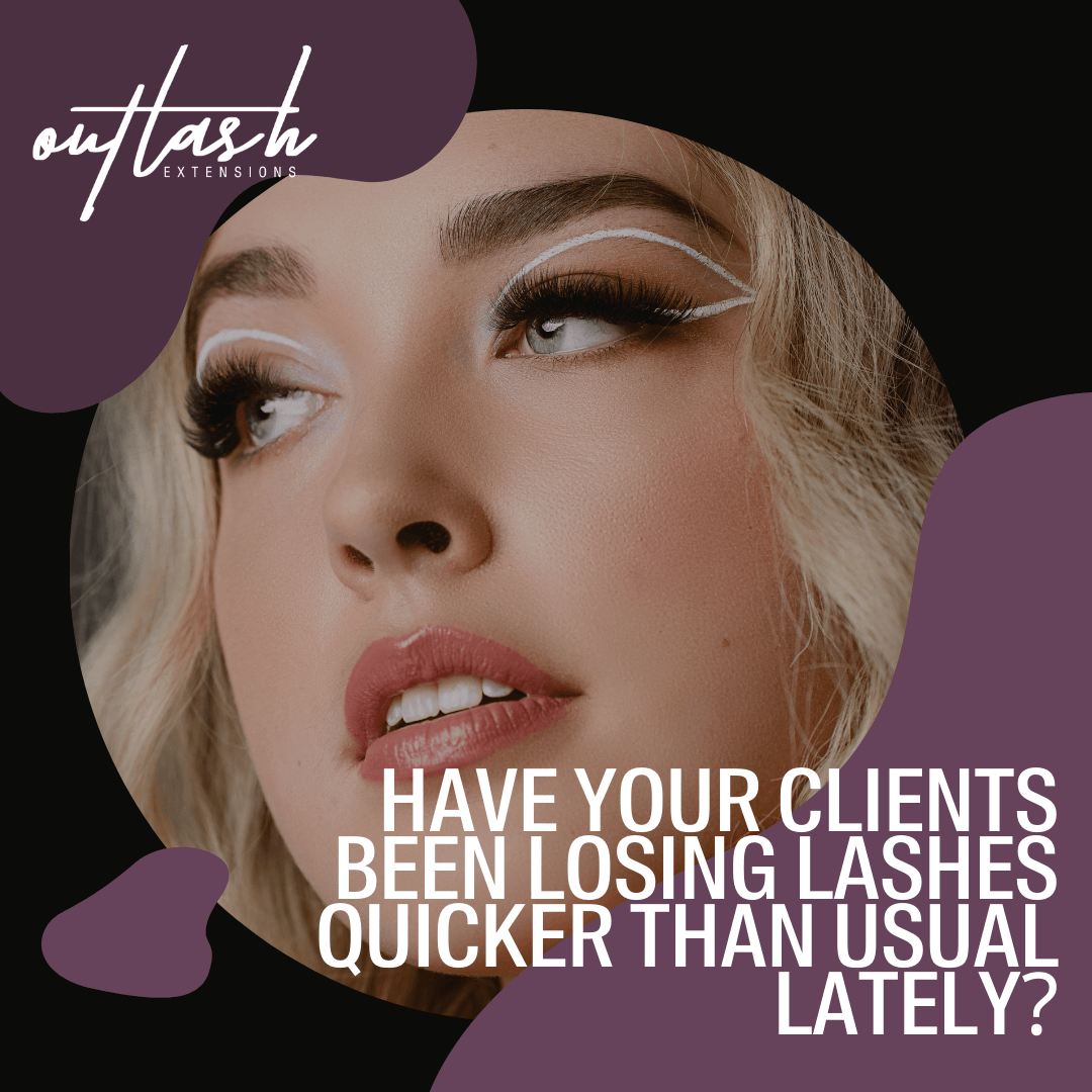 Have your clients been losing lashes quicker than usual lately?