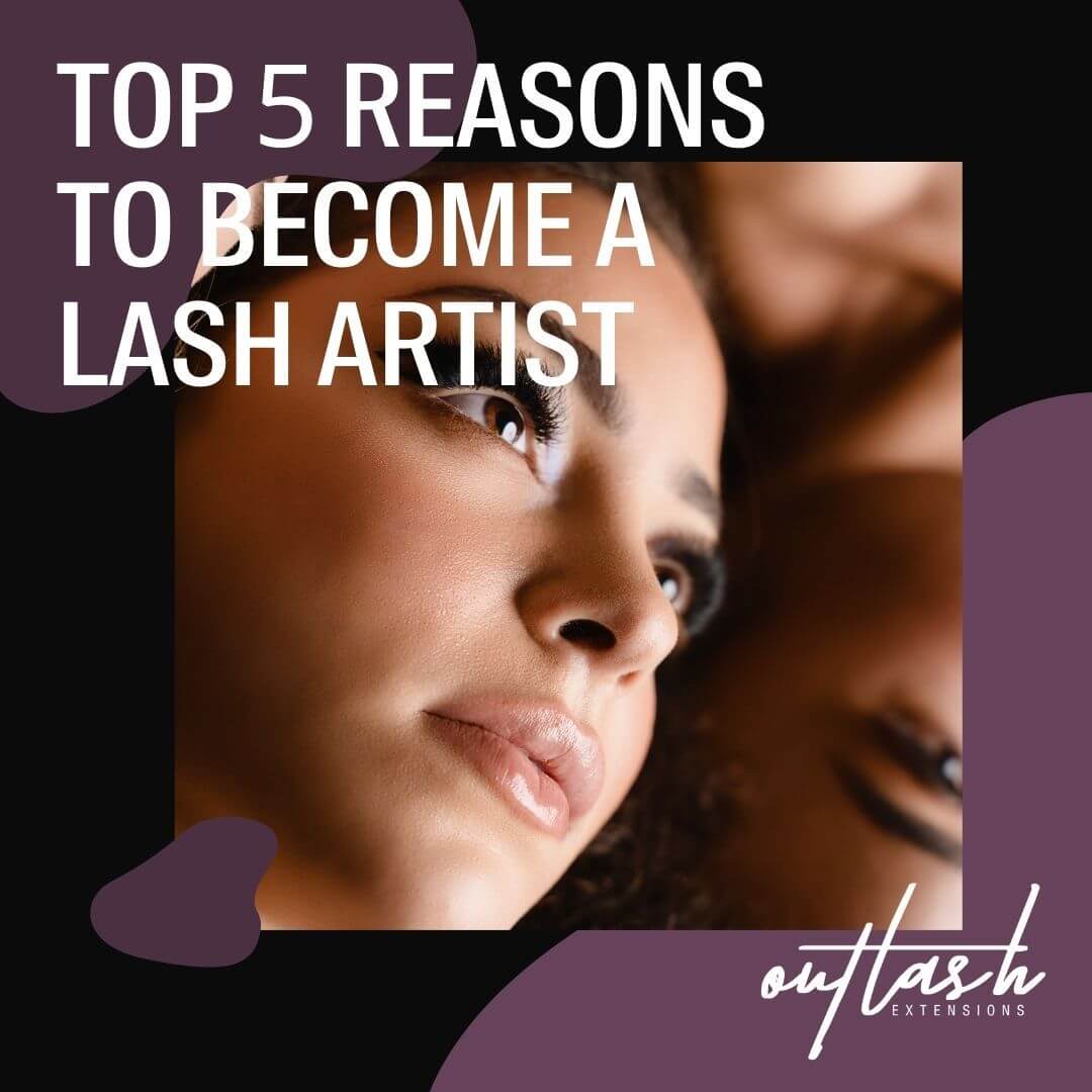 Top 5 reasons to become a lash artist